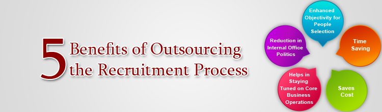5 Benefits of Outsourcing the Recruitment Process