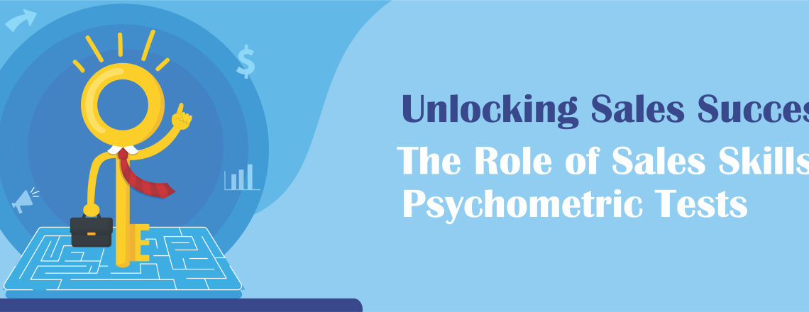 Unlocking Sales Success: The Role of Sales Skills Psychometric Tests