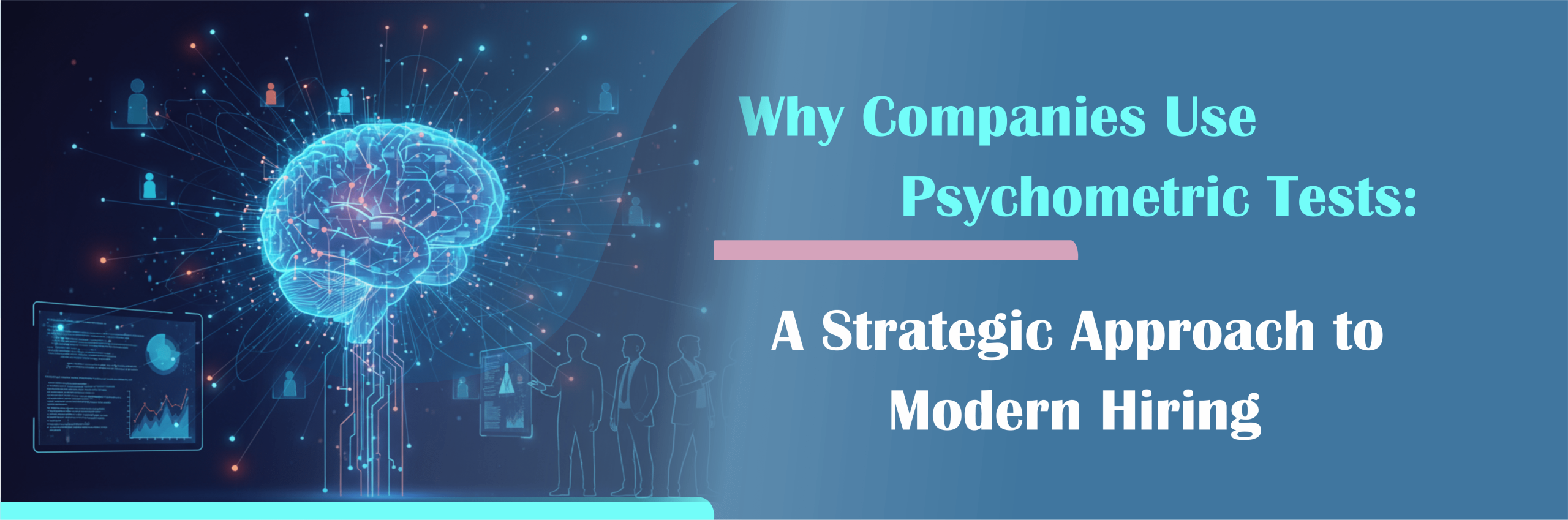 Why Companies Use Psychometric Tests: A Strategic Approach to Modern Hiring